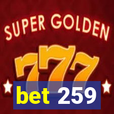 bet 259